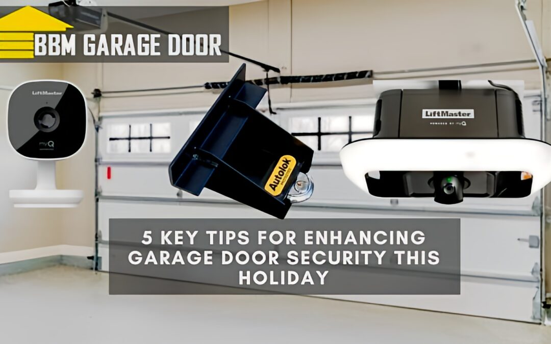 5 Key Tips for Enhancing Garage Door Security This Holiday