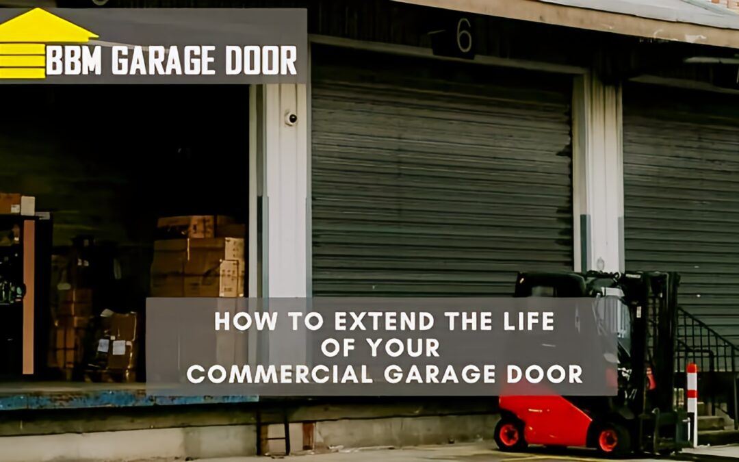 How to Extend the Life of Your Commercial Garage Door
