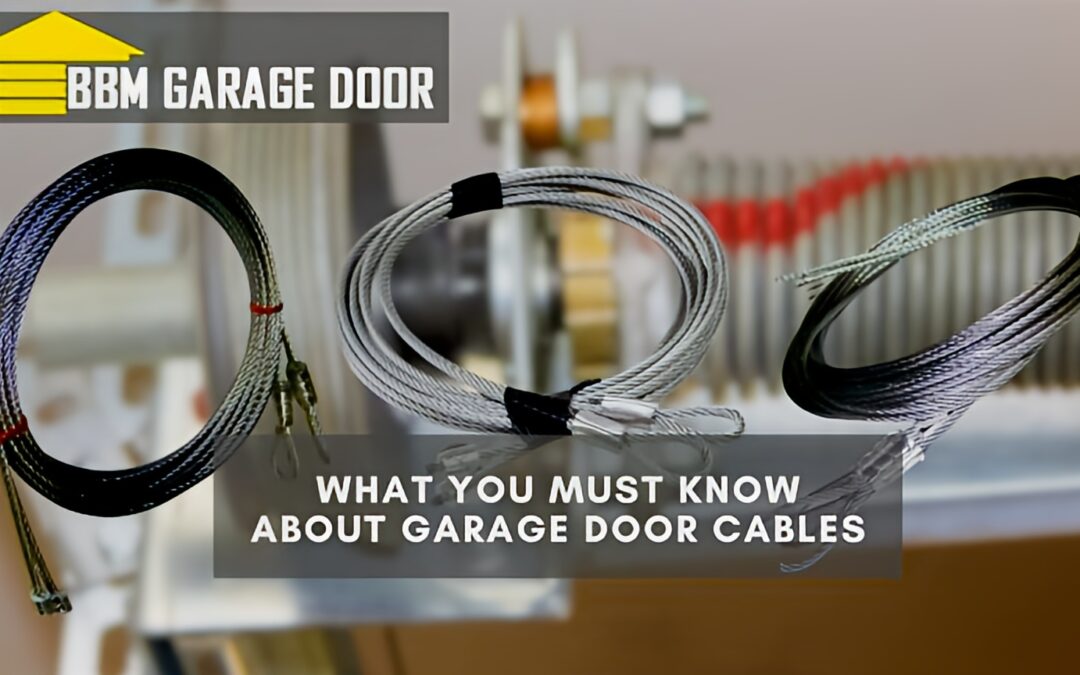 What You Must Know About Garage Door Cables