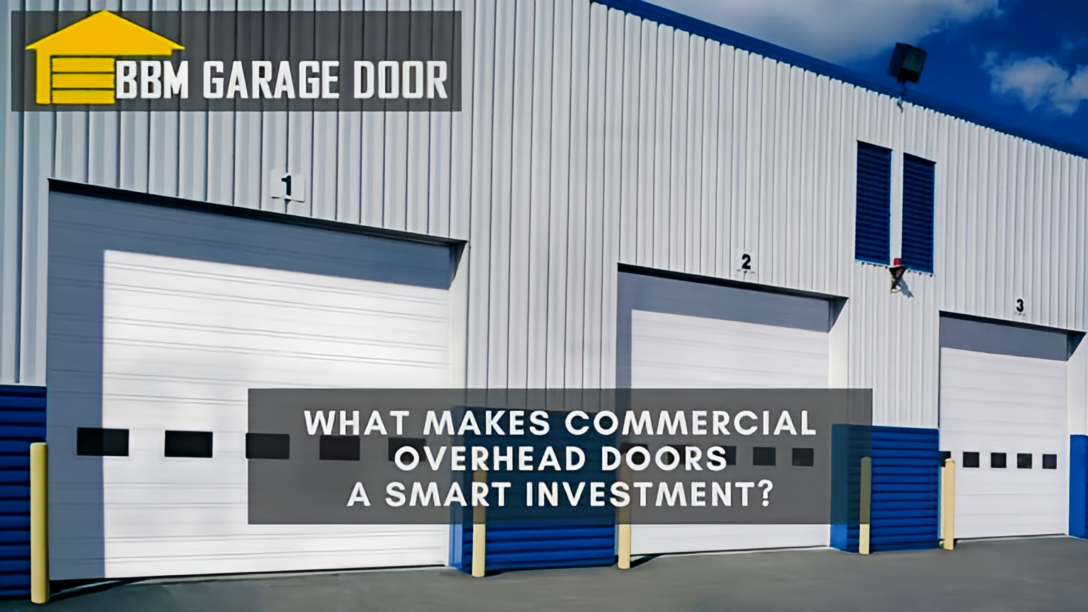 What Makes Commercial Overhead Doors a Smart Investment?