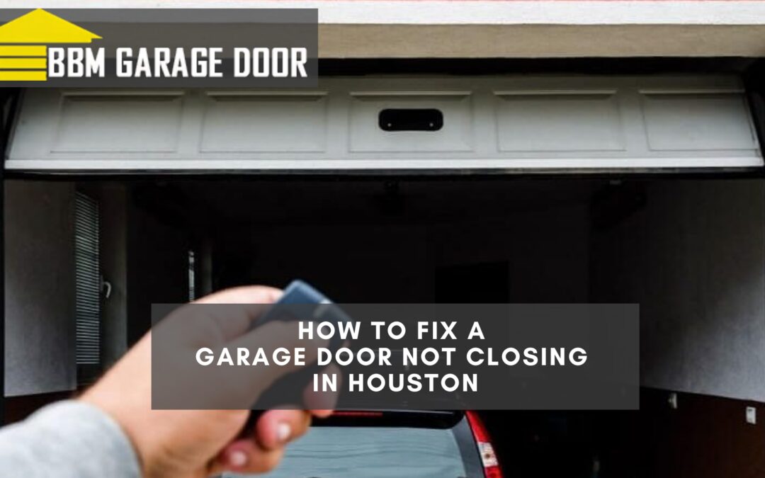 How-to-Fix-a-Garage-Door-Not-Closing-in-Houston